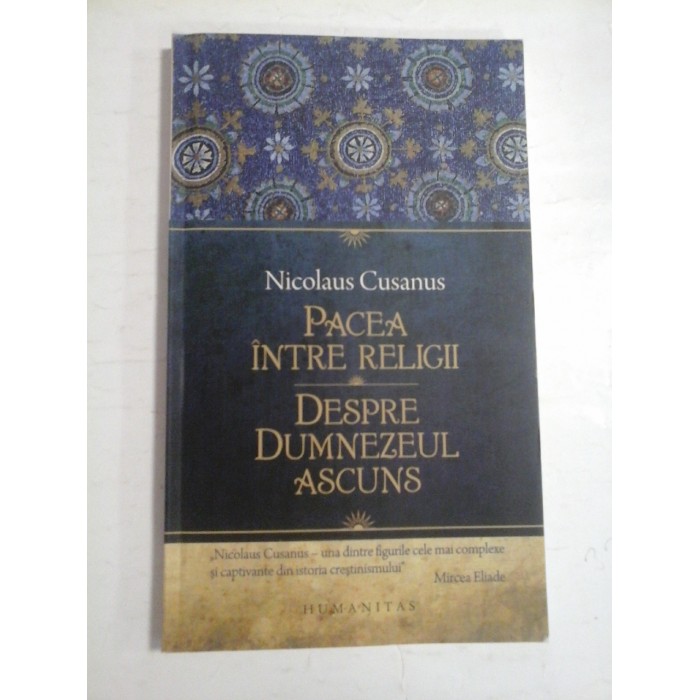 PACEA INTRE RELIGII DESPRE DUMNEZEUL ASCUNS - NICOLAUS CUSANUS